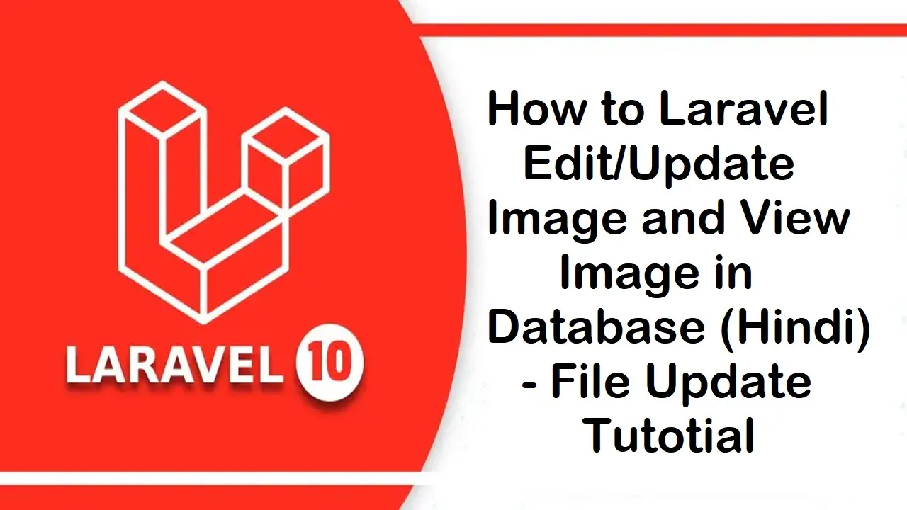How to Laravel Edit/Update Image and View Image in Database (Hindi) - File Update Tutotial