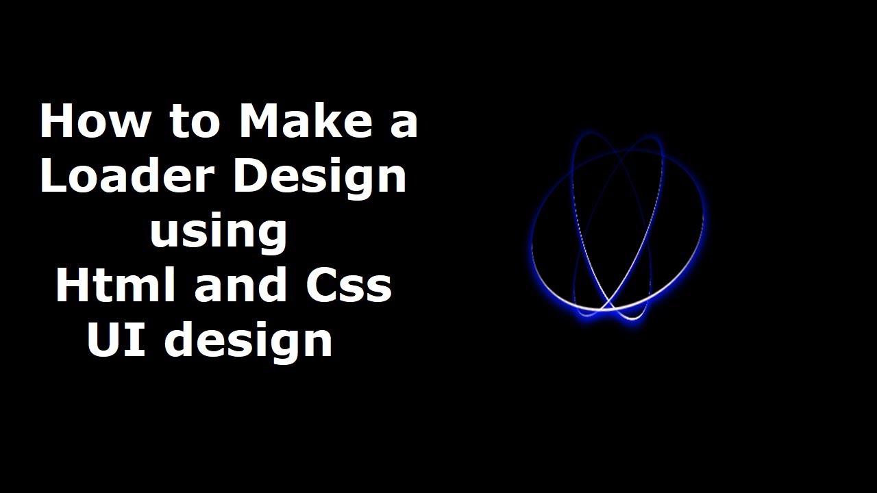 How to Make a Loader Design using Html and CSS UI design
