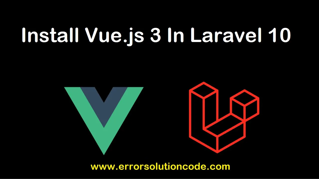 Install Vue.js 3 in Laravel 10 | Laravel 10 | Vue.js 3