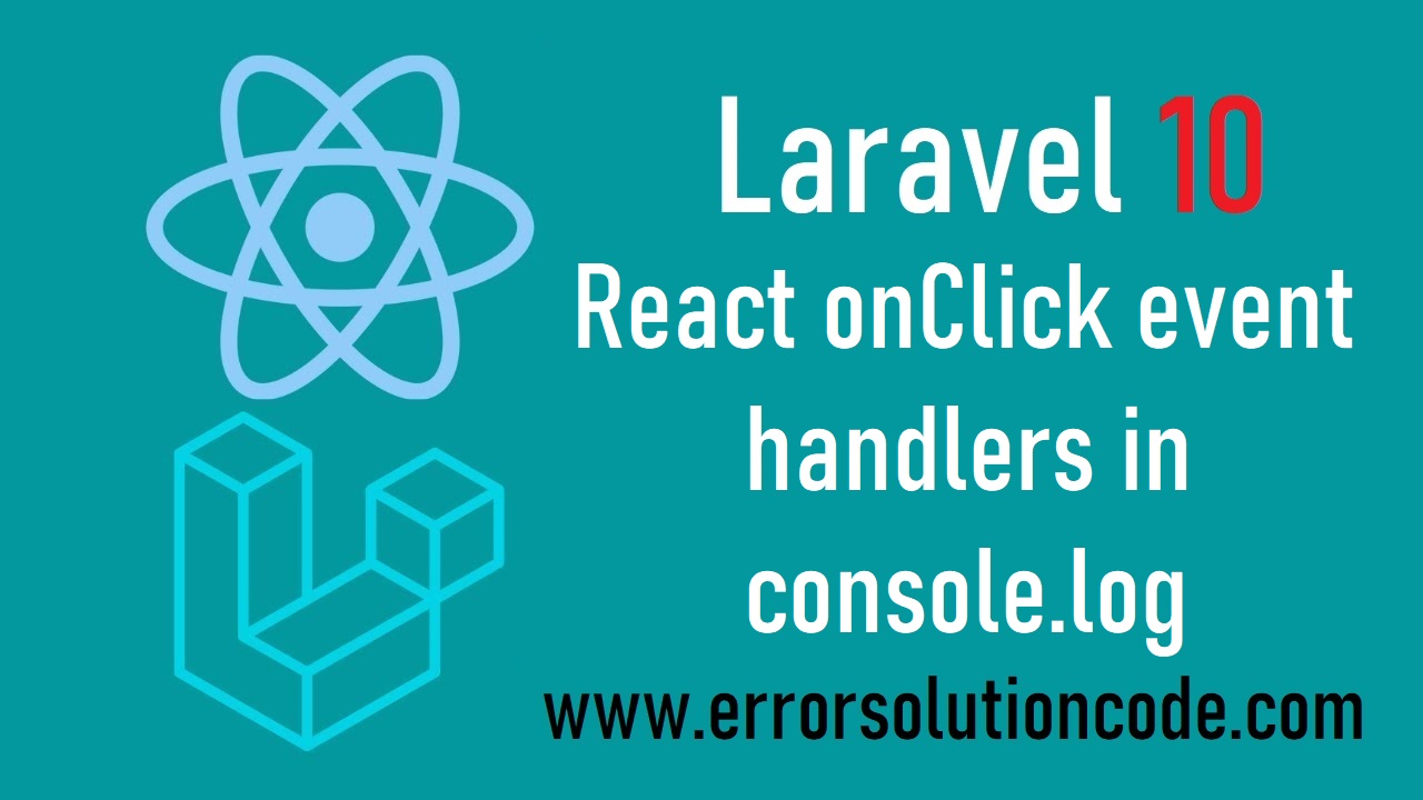 Laravel 10 React Tutorial - React onClick event handlers in console.log