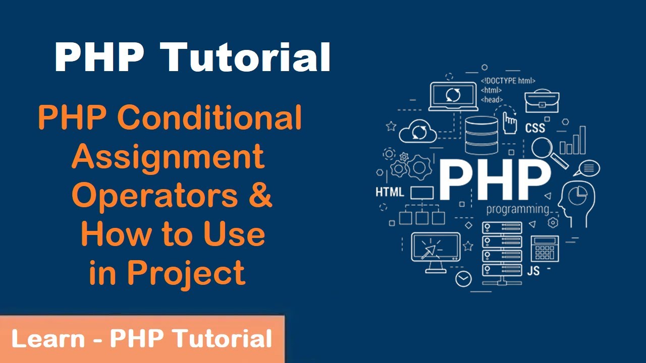 PHP Conditional Assignment Operators & How to Use in Project | PHP Tutorial
