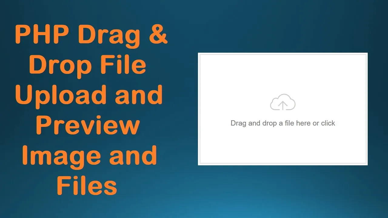 PHP Drag & Drop File Upload and Preview Image and Files