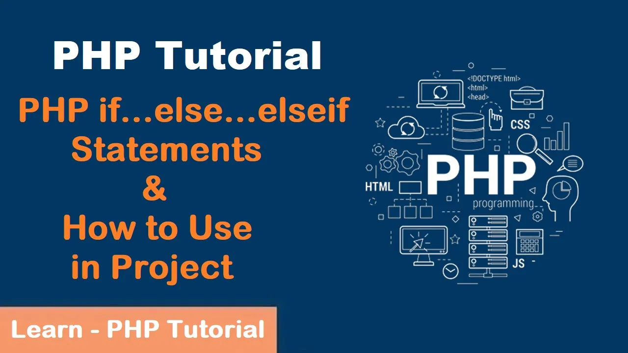 PHP if...else...elseif Statements & How to Use in Project | PHP Tutorial