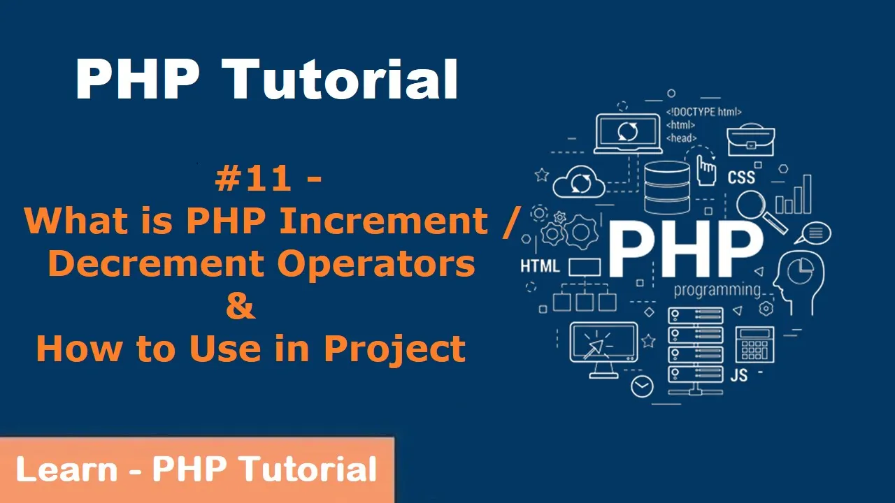 PHP Increment / Decrement Operators & How to Use in Project | PHP Tutorial