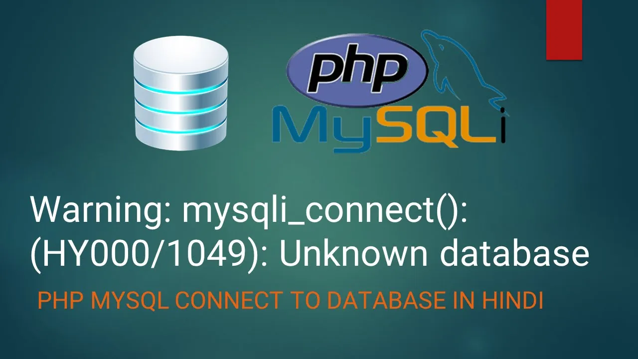 Warning: mysqli_connect(): (HY000/1049): Unknown database | PHP MySQL Connect to Database