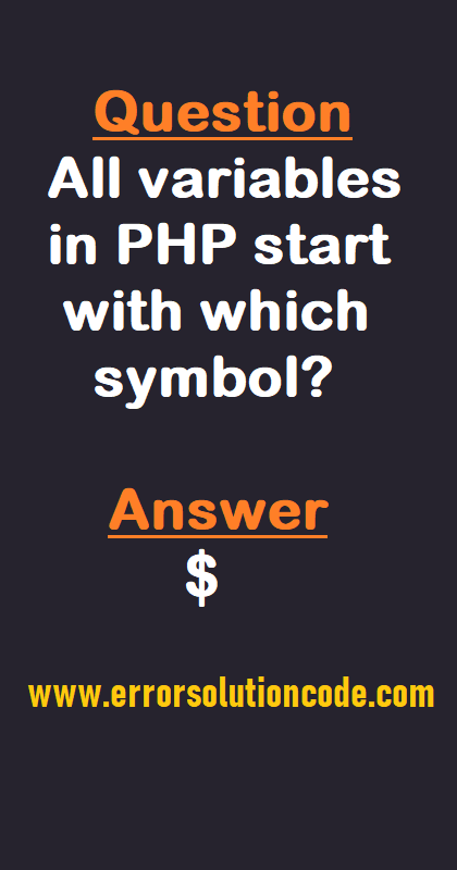 PHP | All variables in PHP start with which symbol?