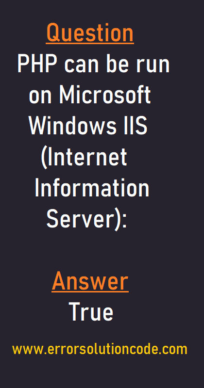 PHP | PHP can be run on Microsoft Windows IISInternet Information Server