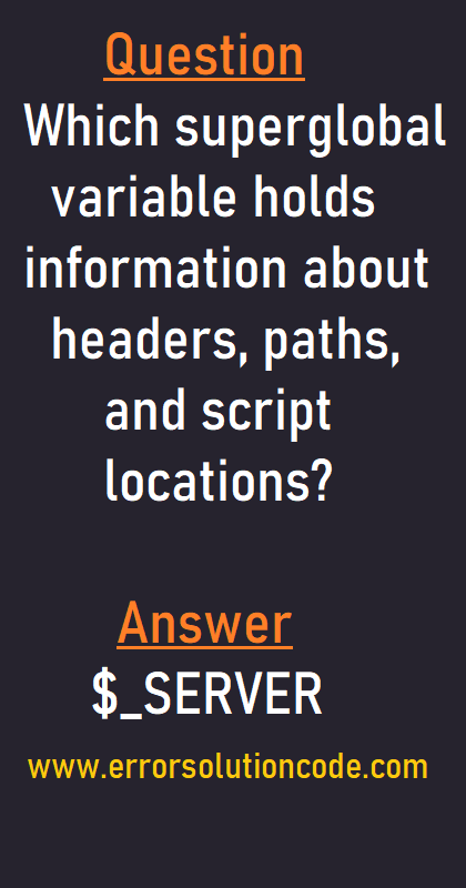 PHP | Which superglobal variable holds information about headers, paths, and script locations?